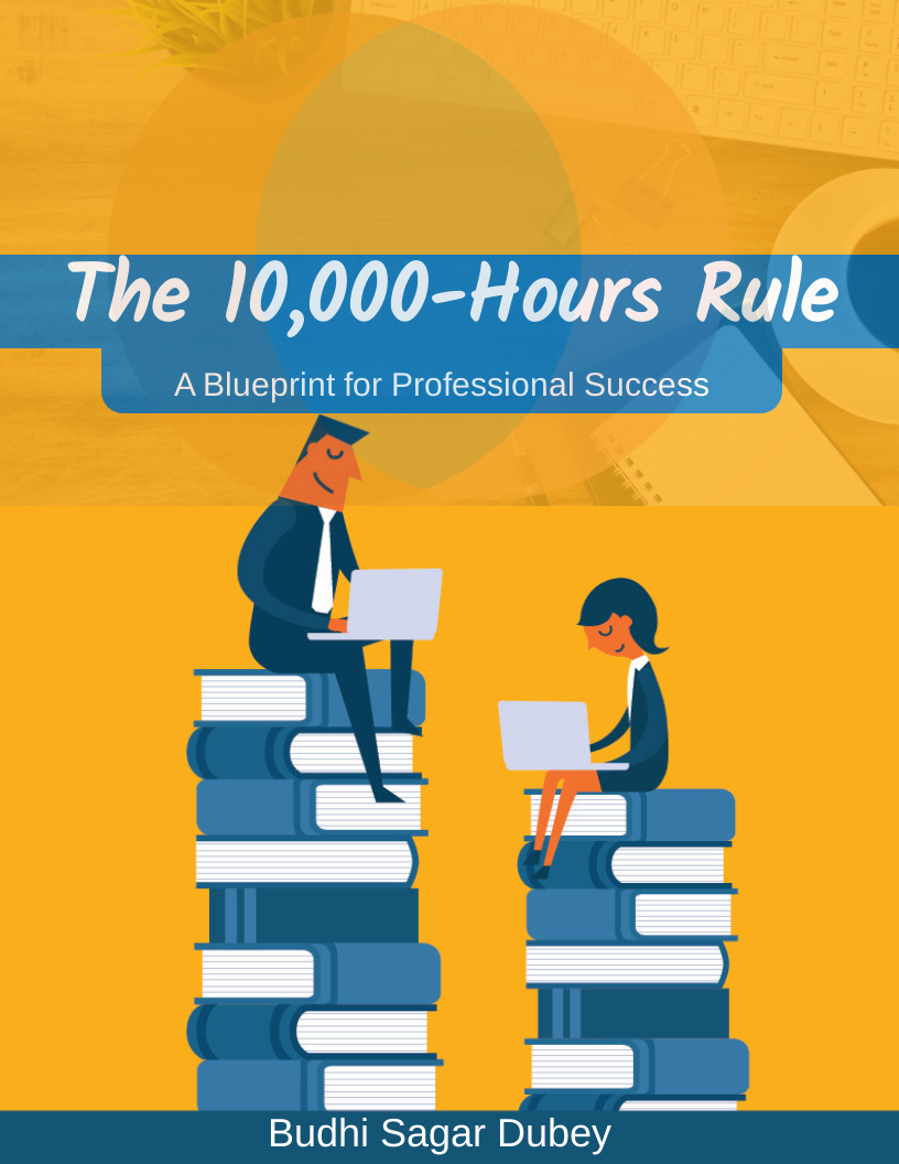 The 10,000-Hour Rules: A Blueprint for Professional Success