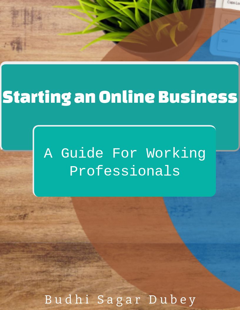 A Guide for Working Professionals Starting an Online Business