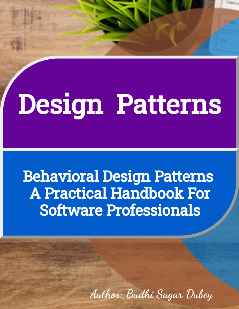 Behavioral Design Patterns: A Practical Handbook for Software Professionals