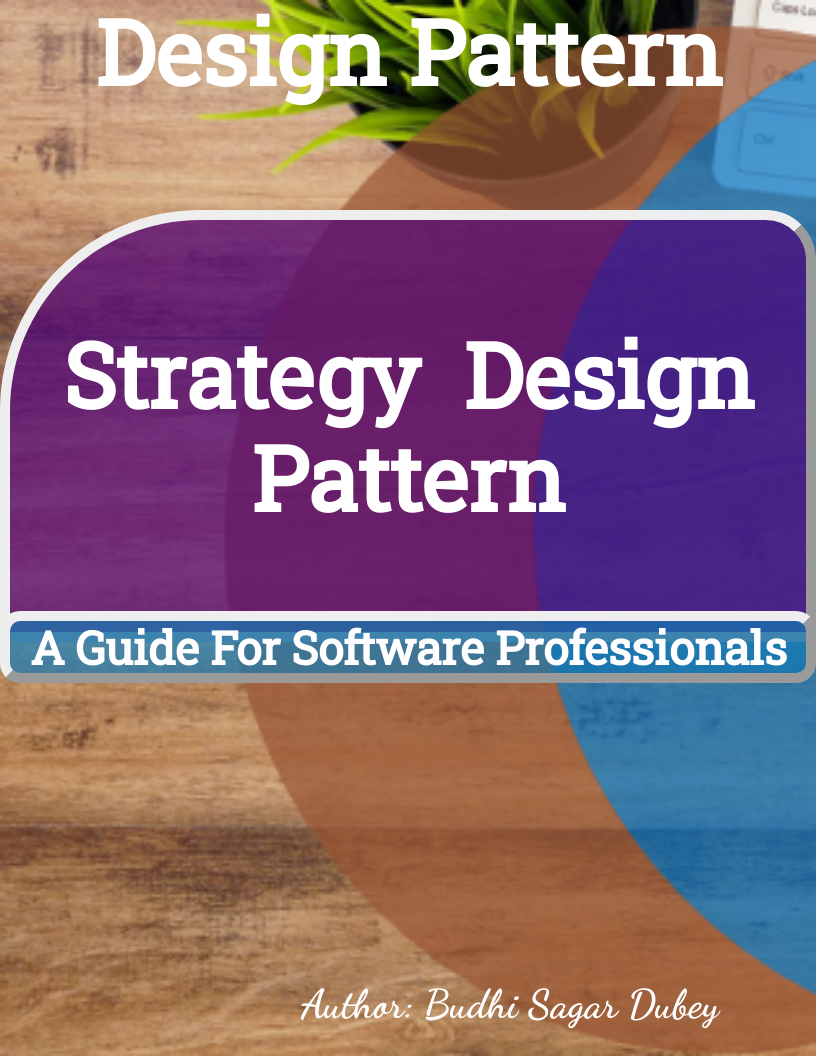 Strategy Design Pattern: A Guide for Software Professionals