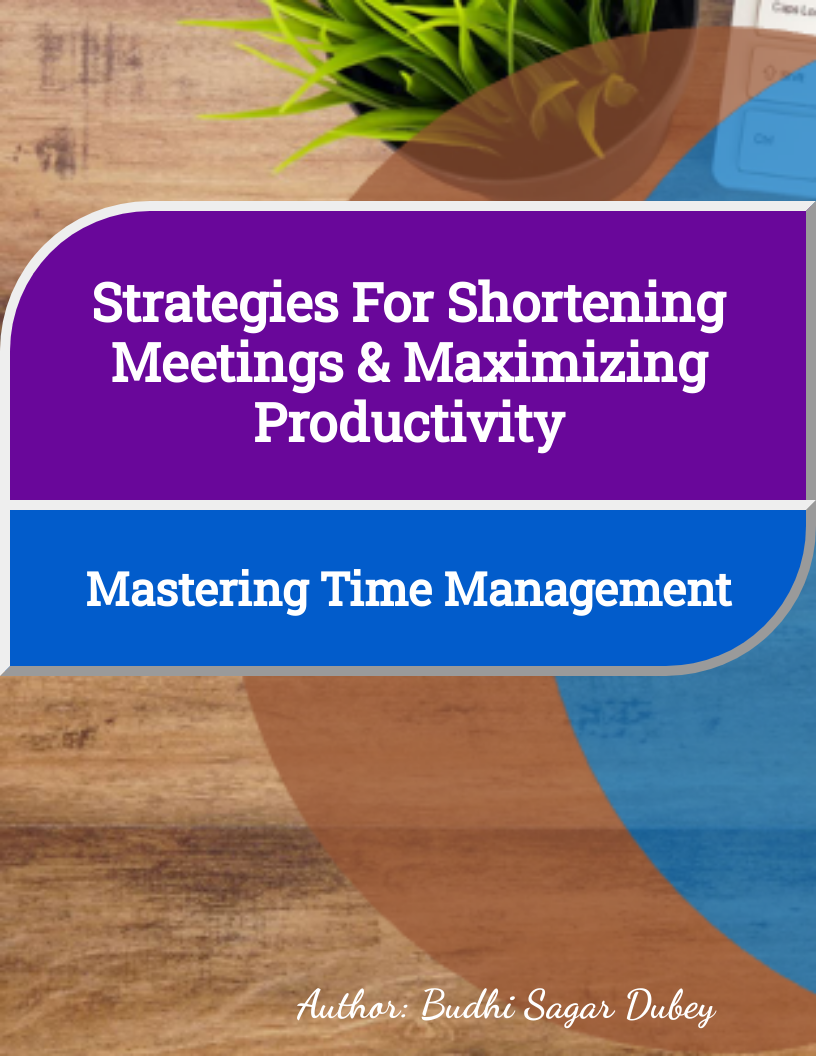 Strategies For Shortening Meetings & Maximizing Productivity