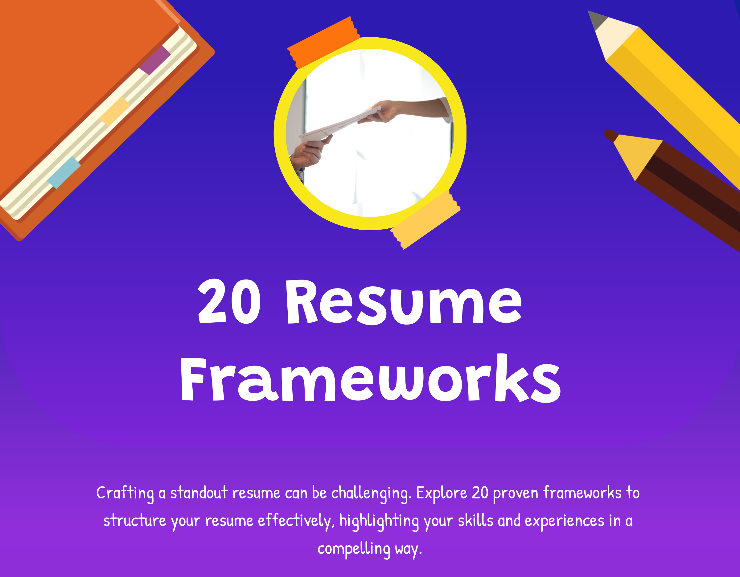 20 Resume Frameworks
