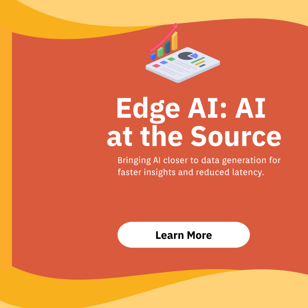 Edge AI Explain how AI is moving closer to where data is generated (at the “edge” of the network) to improve speed and efficiency, particularly in IoT devices.