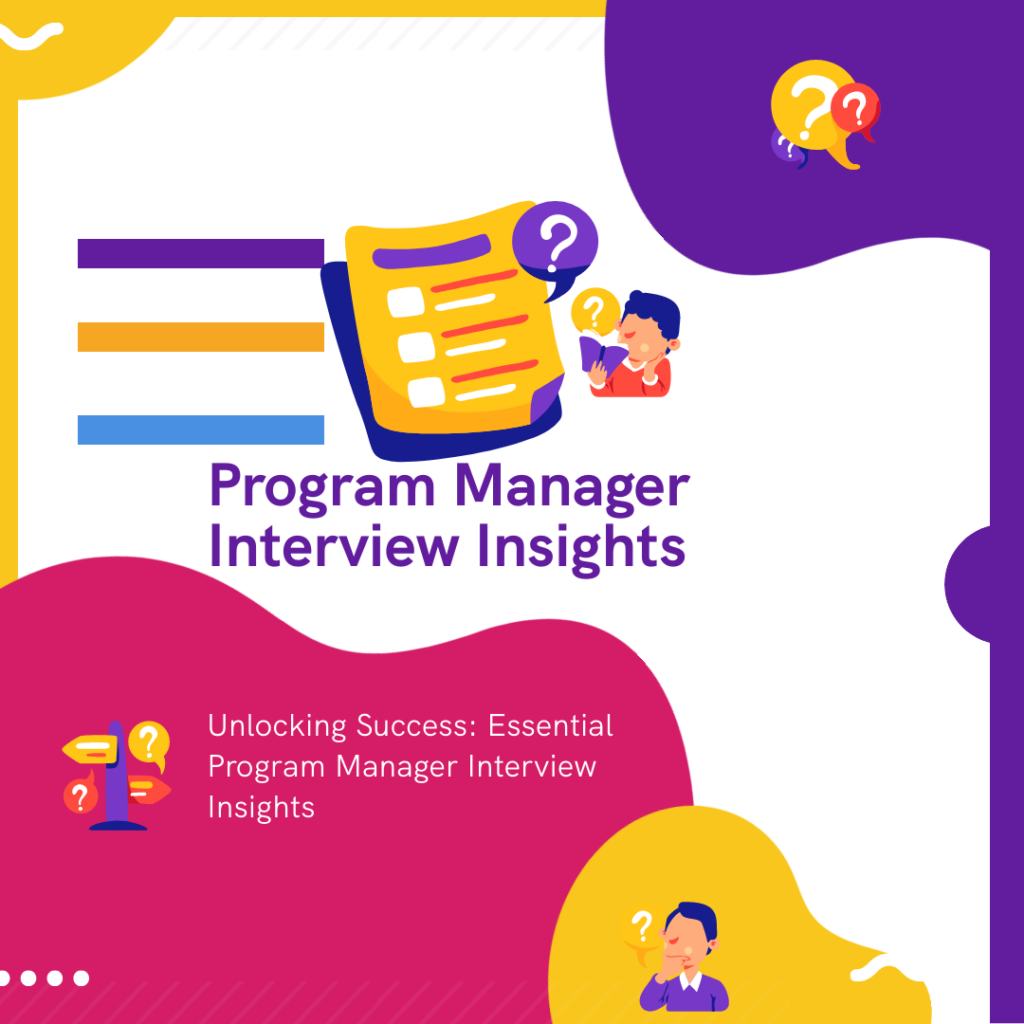 Unlocking Success: Essential Program Manager Interview Insights