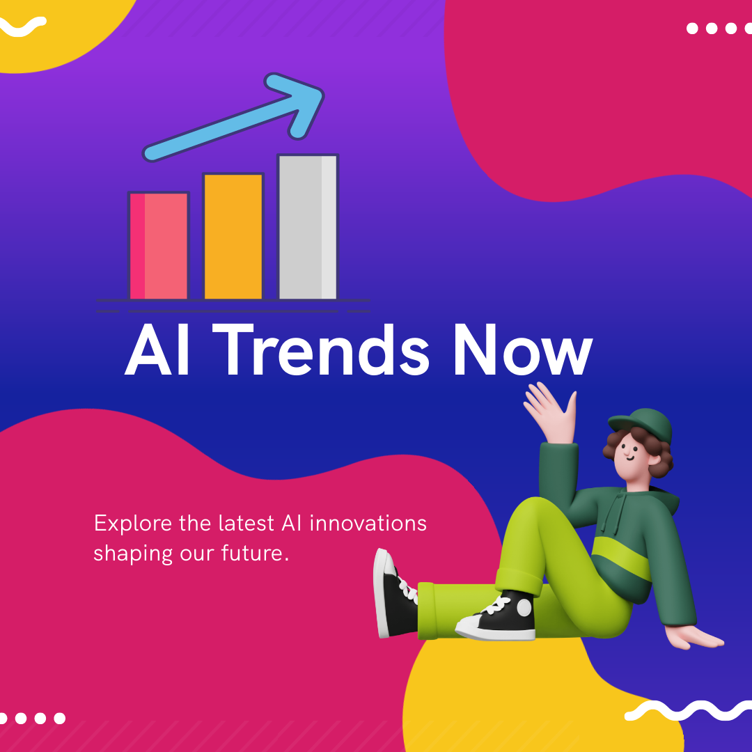 AI Trends Now