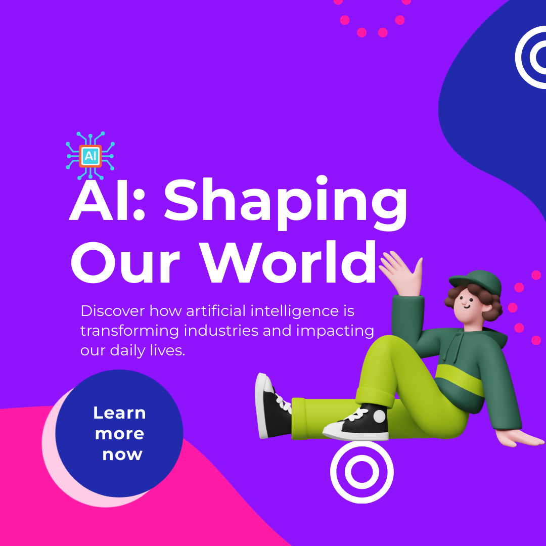 AI: Shaping Our World